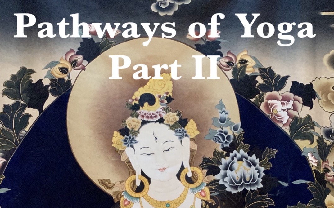 Pathways to yoga Part II